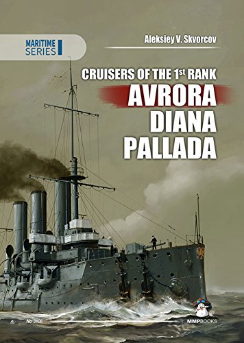 Cruisers of the 1st Rank: Avrora, Diana, Pallada (Maritime, Band 3106)
